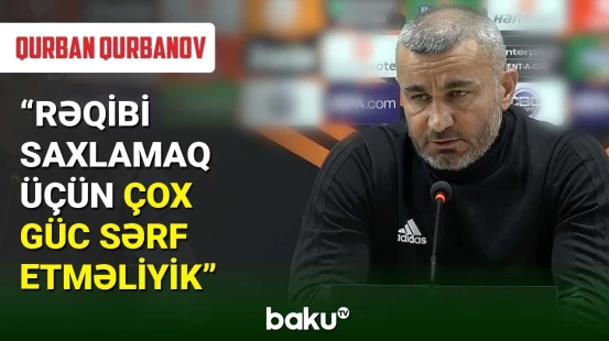 Qurban Qurbanov "Braqa" ilə cavab matçından danışıb