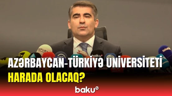 Azərbaycan -Türkiyə Universiteti ilə bağlı rəsmi açıqlama