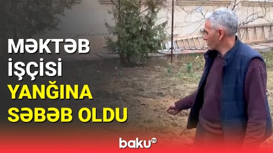 Bakı məktəbində baş verən yanğınla bağlı təfərrüatlar