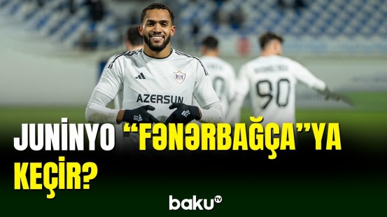 “Qarabağ”ın üzvü Juninyo “Fənərbağça”ya keçir?