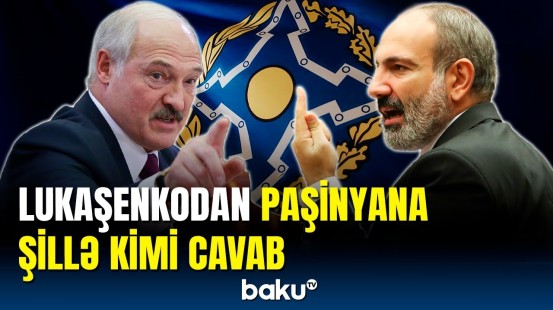 Paşinyanın KTMT ilə bağlı açıqlamasına Lukaşenko susmadı