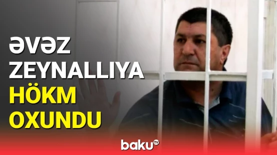 Məhkəmədən Əvəz Zeynallı və Elnur Şükürov barədə qərar