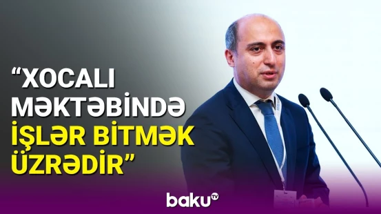 Xocalı məktəbində neçə şagird olacaq? - Emin Əmrullayev açıqladı