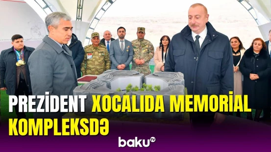 İlham Əliyev Xocalıda Soyqırımı Memorialı ilə tanış oldu