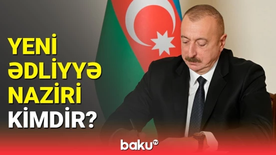 Prezident yeni ədliyyə naziri təyin etdi