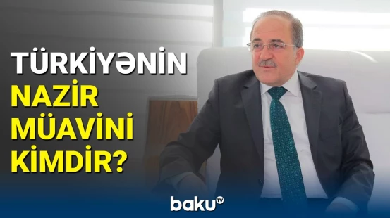 Türkiyənin nazir müavini haqqında maraqlı fakt