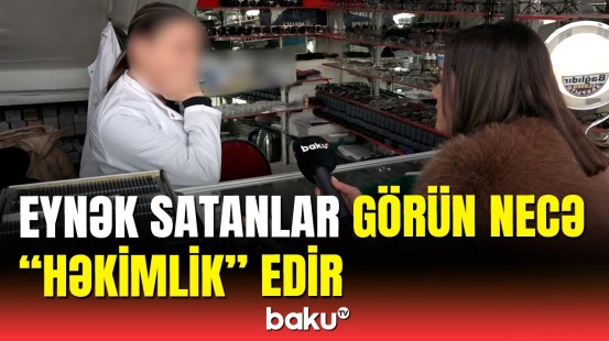 Apteklərdə göz müayinəsi və optik eynək satanlar barədə xəbərdarlıq