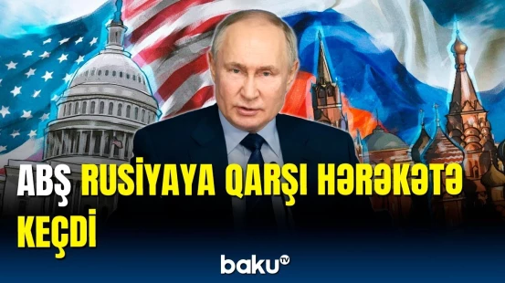 ABŞ-dən Rusiyaya sərt cavab | Sanksiya paketi hazırlanır