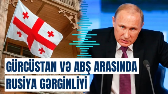 ABŞ-nin ittihamına Gürcüstandan reaksiya | ABŞ sübut etsin ki..!