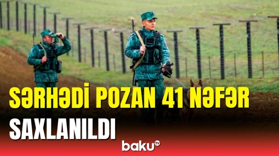 Sərhəddə nə baş verdi? - DSX-dən məlumat