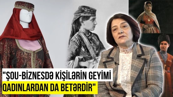 Dar şalvarlarına görə adamın əti tökülür | Milli geyimlərdən danışan tarixçilərdən tənqid