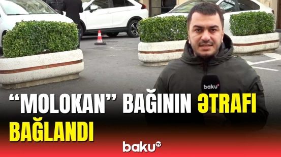 "Molokan" bağının ətrafında nəqliyyatın hərəkəti məhdudlaşdırıldı