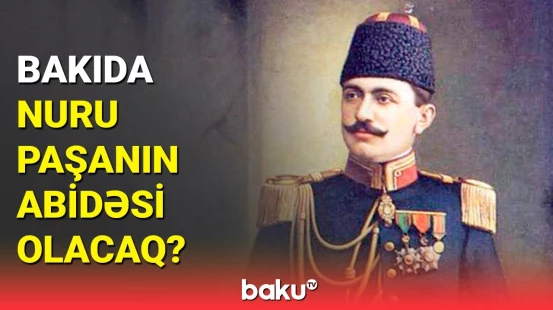 Parlamentdə Nuru Paşa ilə bağlı açıqlama