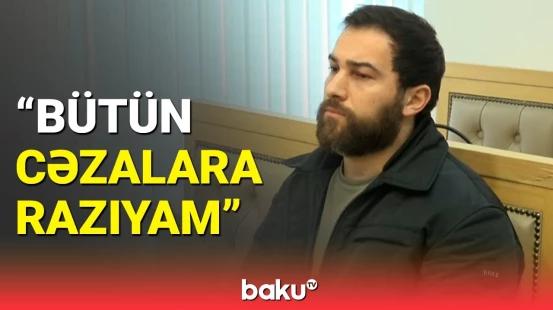 "Nikosayağı"nın son sözləri: Allah onsuz da mənim cəzamı verib