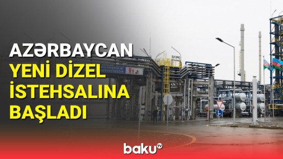 Azərbaycan "Euro-5" benzin və dizelin istehsalına başladı