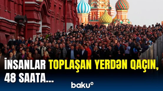 Moskvadakı vətəndaşlara xəbərdarlıq | Hücum təhlükəsi var