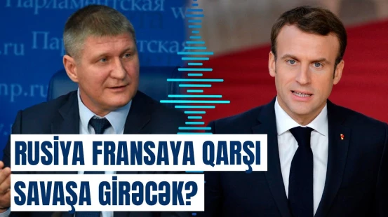 Rusiya Kiyevi ələ keçirsə... | Rusiyalı deputatın Makrona demədiyi qalmadı