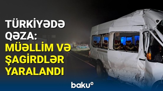 Türkiyədə yük maşını ilə mikroavtobus toqquşdu | Yaralılar var