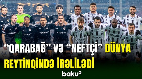 "Qarabağ" və "Neftçi" klubu dünya reytinqində irəliləyib