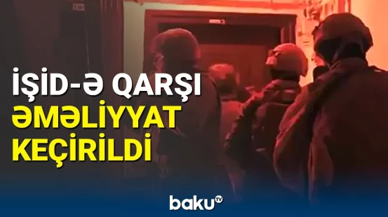 Türkiyədə İŞİD-ə qarşı əməliyyatda 33 nəfər saxlanıldı