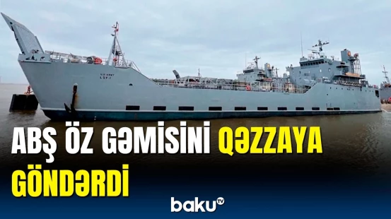 ABŞ gəmisi liman inşa etmək üçün Qəzzaya göndərildi