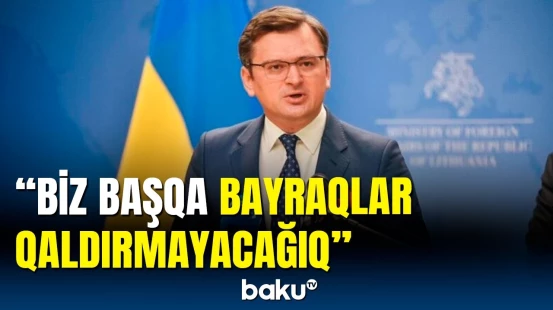 Kiyev bu addımı atmayacaq | Dmitri Kuleba