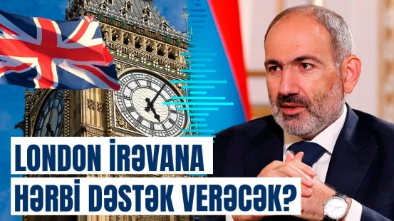 Rusiya, Ermənistan və Böyük Britaniya arasında nələr baş verəcək?