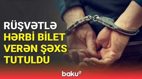 Saxta hərbi bilet düzəltmək istəyirdi... | Baş Prokurorluqdan məlumat