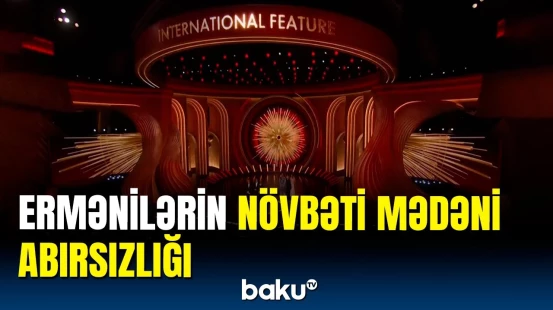 Ermənilərin Azərbaycana qarşı təxribat filmi “OSKAR” mükafatına layiq görüldü