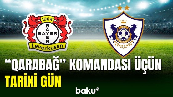 "Qarabağ" Avropa Liqasının 1/8 finalında "Bayer"lə cavab matçına çıxır