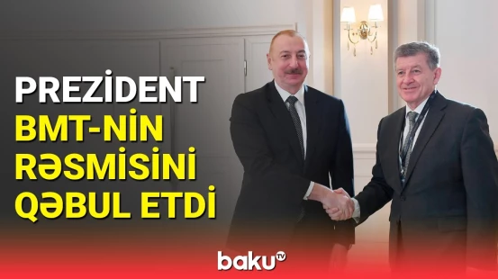 İlham Əliyev BMT Baş katibinin müavini ilə görüşdü
