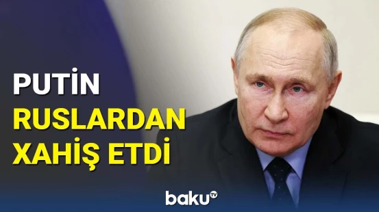 Putin ürək sözləri ilə xalqa müraciət etdi