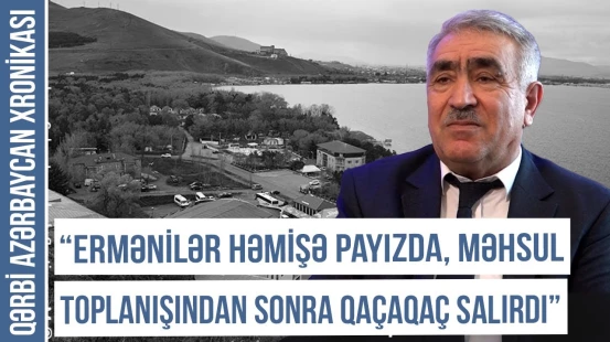 Kəndimiz olsaydı, bəlkə də ata-anamı, qardaşlarımı itirməzdim | QƏRBİ AZƏRBAYCAN XRONİKASI
