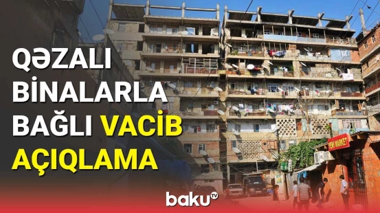 Əli Əsədov qəzalı binalarla bağlı görülən işlərdən danışdı