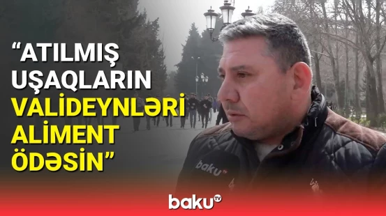 Atılmış uşaqlarla bağlı yeni təklif irəli sürüldü