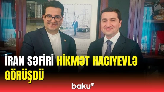 İran səfiri Azərbaycanla münasibətlərdən danışdı