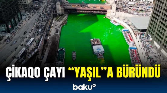 Müqəddəs Patrik Günü ərəfəsində Çikaqo çayı yaşıl rəngə boyandı