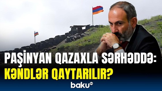 Paşinyan ermənilərlə danışmaq üçün Tavuşa getdi | Kəndlər geri verilir?