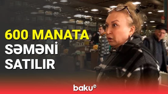 3 səməni 1 maaşımız eləyir | Bakıda müflis edən səmənilər