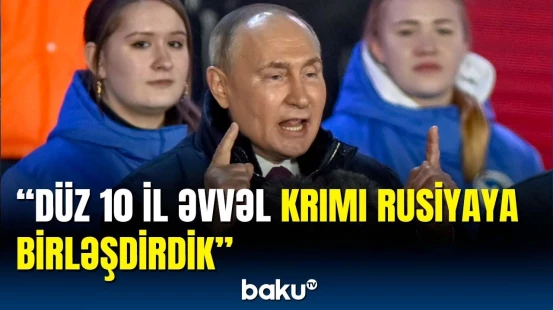 Putin Krım və Sevastopolun Rusiyaya birləşdirilməsinə görə rusları təbrik etdi
