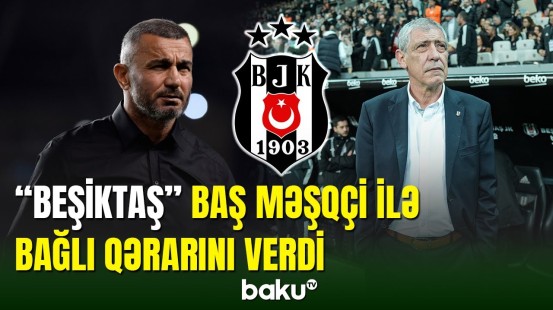 "Beşiktaş"dan baş məşqçi ilə bağlı son qərar