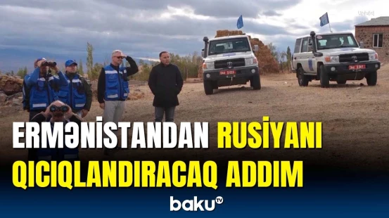 Ermənistan avropalı müşahidəçiləri "əl üstündə saxlayacaq" | Kəskin dəyişikliklər edildi