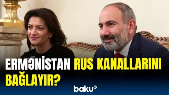 Ermənistanda Rusiya kanalları qadağan edilir? - Zaxarova açıqladı