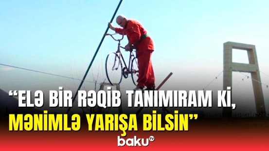 Azərbaycanın ən qocaman kəndirbazı BAKU TV-yə danışdı