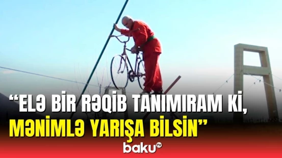 Azərbaycanın ən qocaman kəndirbazı BAKU TV-yə danışdı