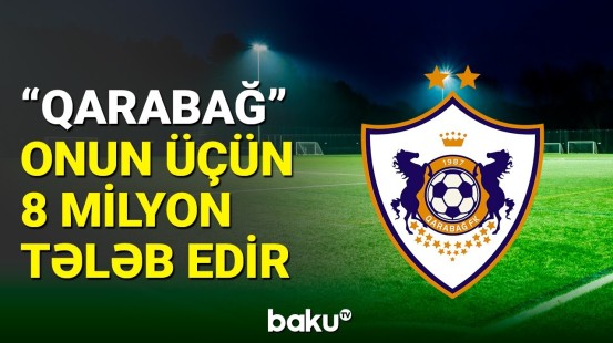 “Qarabağ” klubundan 8 milyonluq tələb