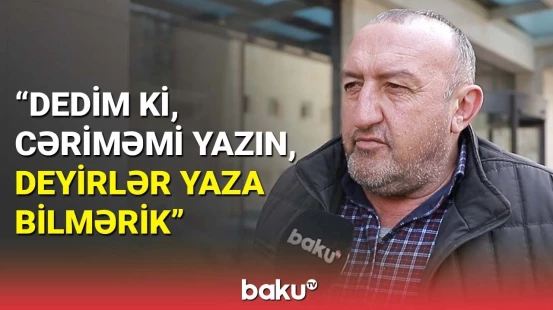 Gürcüstan vətəndaşı maşınını niyə cərimə meydançasından çıxara bilmir?