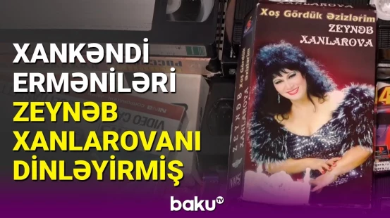 Xankəndidə ermənilər yaşayan evdən Zeynəb Xanlarovanın kaseti tapıldı