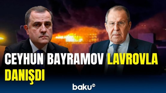 Ceyhun Bayramov Moskvadakı terrorla bağlı Lavrovla danışdı