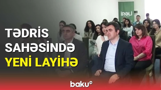 "İrəli" İctimai Birliyinin təşkilatçılığı ilə yeni layihə